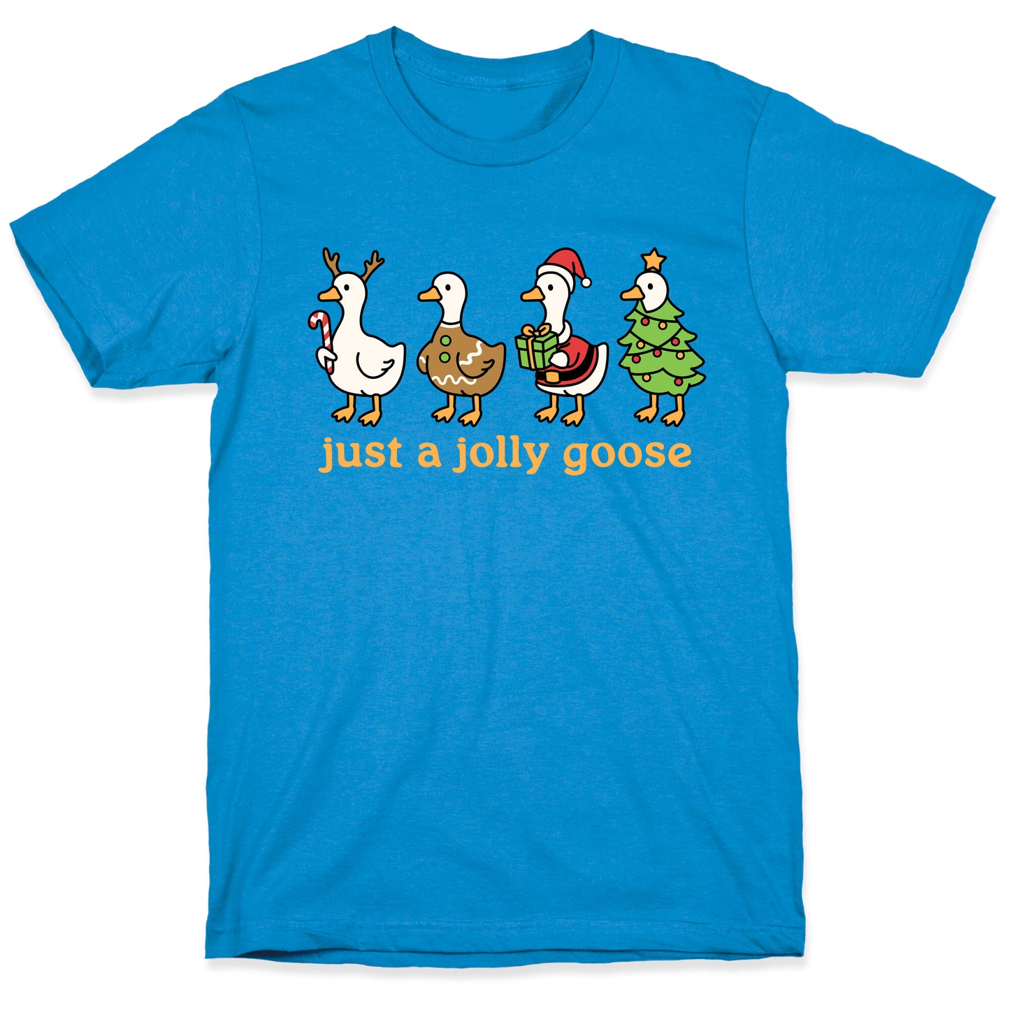 Just a Jolly Goose Christmas T-Shirt