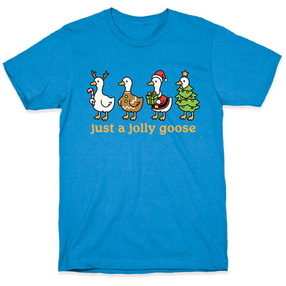Just a Jolly Goose Christmas T-Shirt