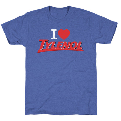 I Love Tylenol Unisex Triblend Tee