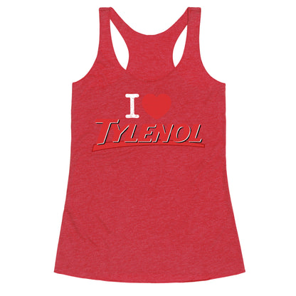 I Love Tylenol Racerback Tank