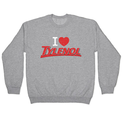 I Love Tylenol Crewneck Sweatshirt