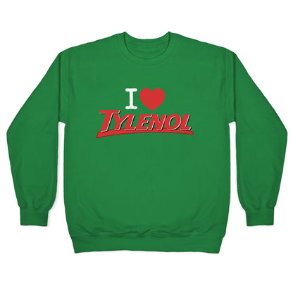 I Love Tylenol Crewneck Sweatshirt