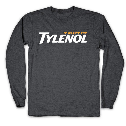 It Wasnt The Tylenol Autism Awareness Longsleeve Tee