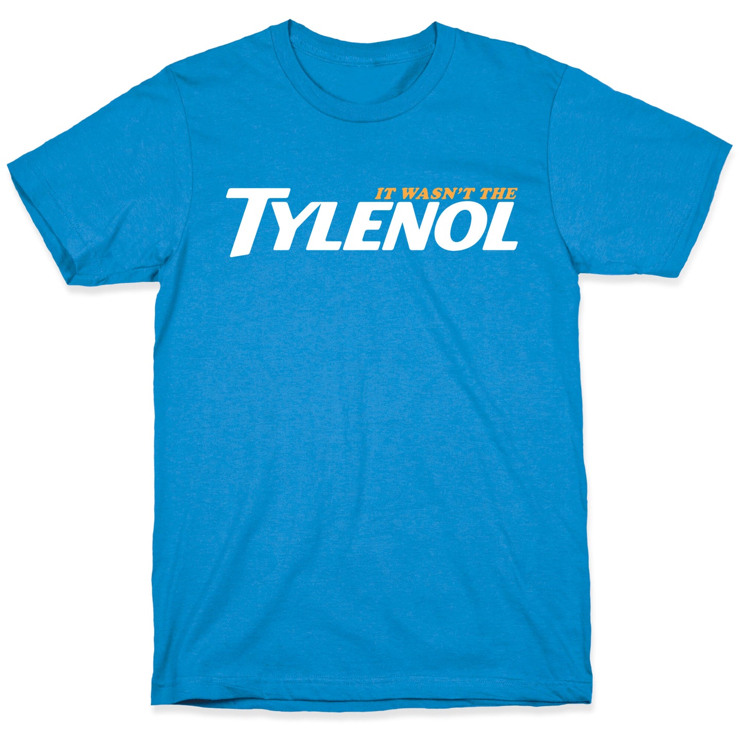 It Wasnt The Tylenol Autism Awareness T-Shirt