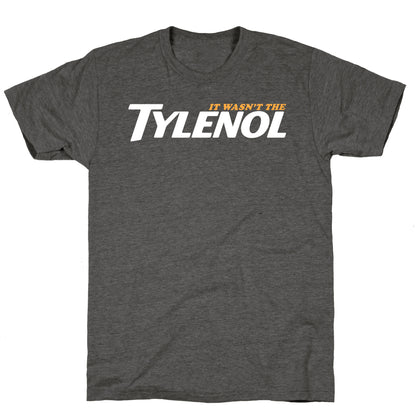 It Wasnt The Tylenol Autism Awareness Unisex Triblend Tee
