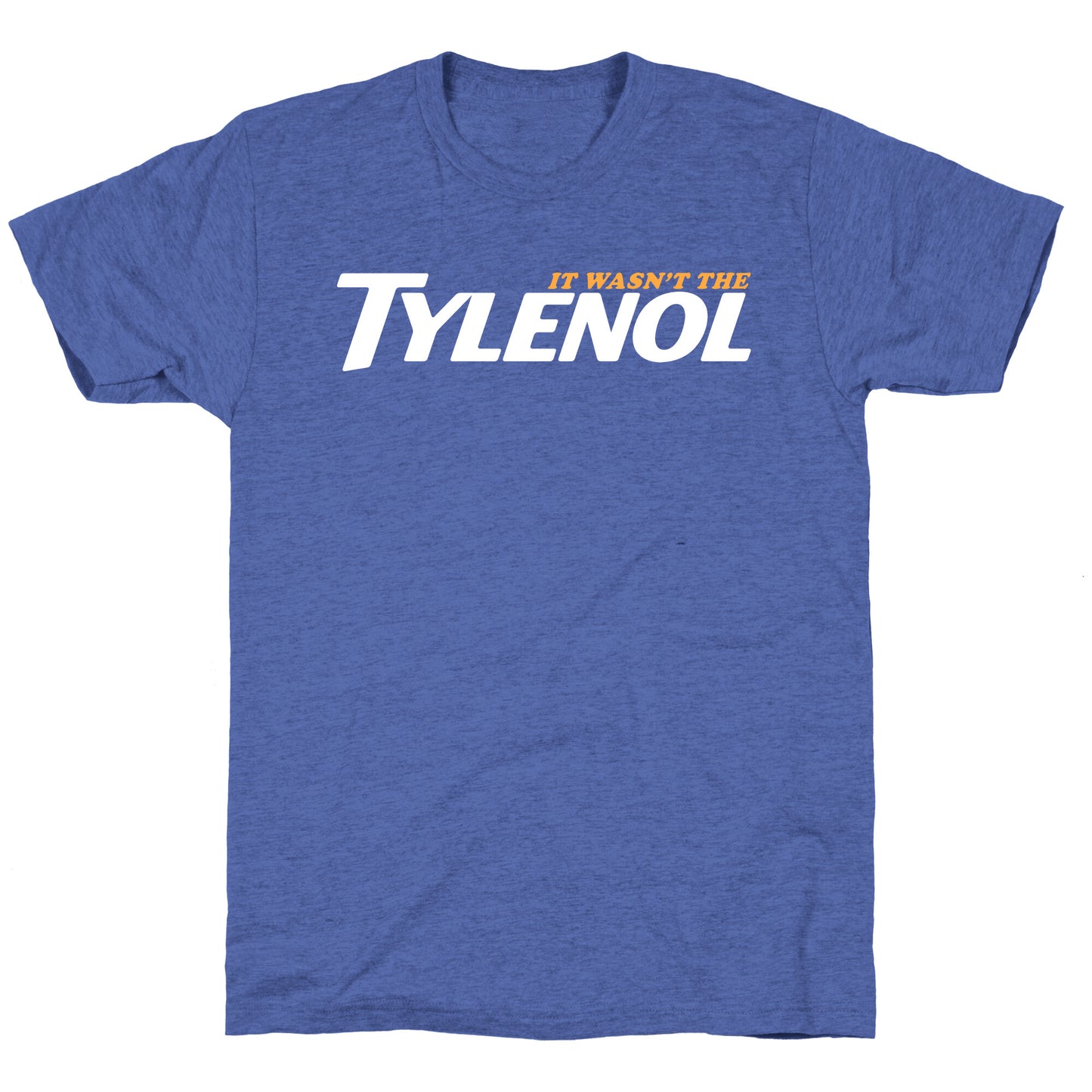 It Wasnt The Tylenol Autism Awareness Unisex Triblend Tee