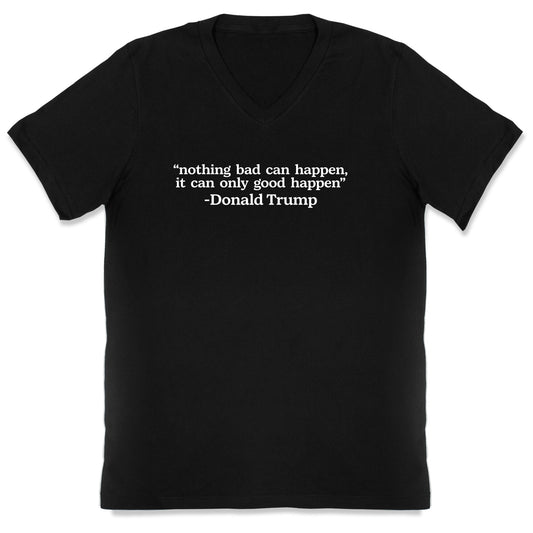 Trump Nothing Bad Can Happen V-Neck