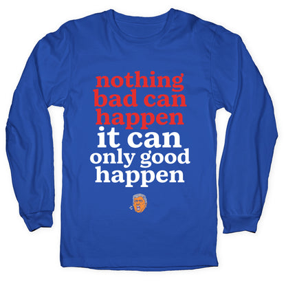 Nothing Bad Can Happen Trump Longsleeve Tee
