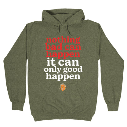 Nothing Bad Can Happen Trump Hoodie
