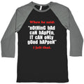 Nothing Bad Can Happen It Can Only Good Happen Baseball Tee