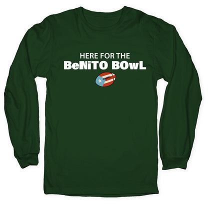 Here for the Benito Bowl Longsleeve Tee