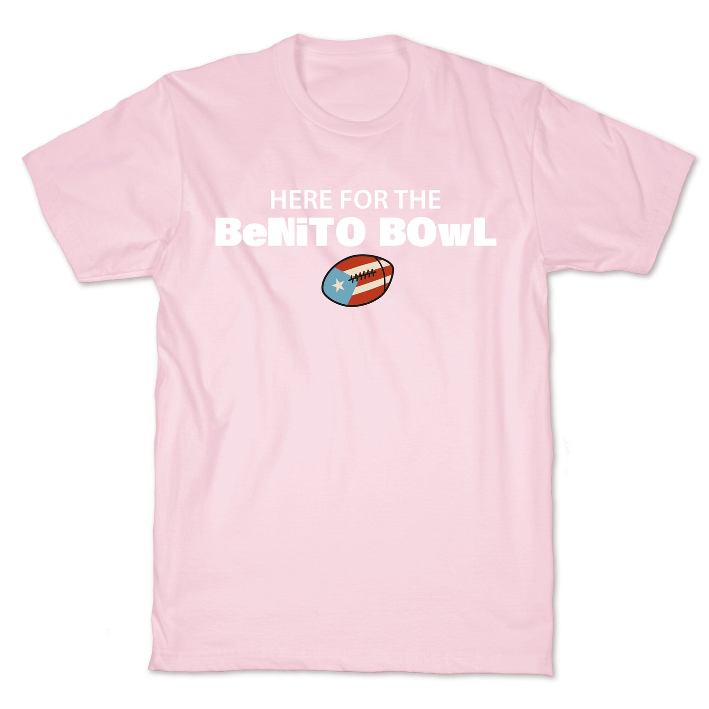 Here for the Benito Bowl T-Shirt
