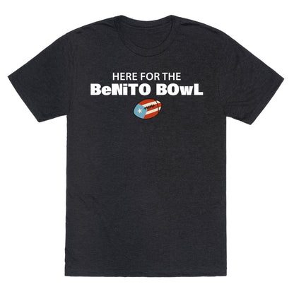 Here for the Benito Bowl Unisex Triblend Tee