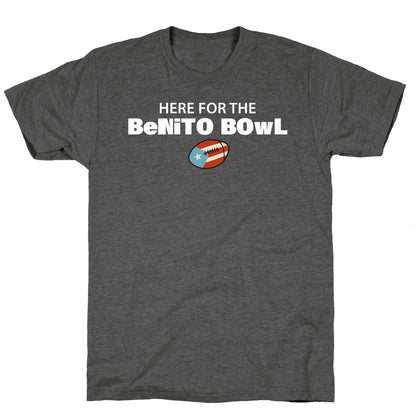 Here for the Benito Bowl Unisex Triblend Tee
