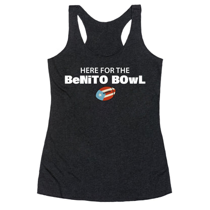 Here for the Benito Bowl Racerback Tank