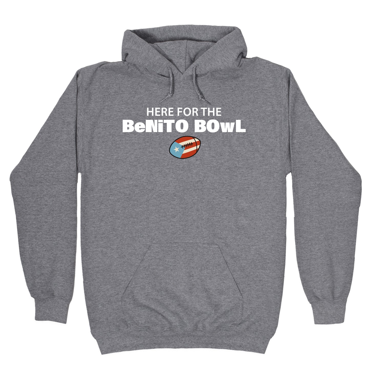 Here for the Benito Bowl Hoodie