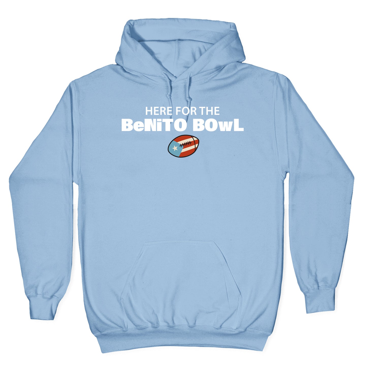 Here for the Benito Bowl Hoodie