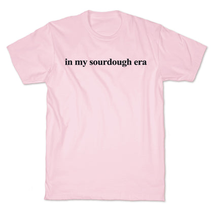 In My Sourdough Era T-Shirt