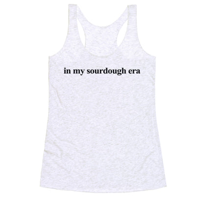In My Sourdough Era Racerback Tank