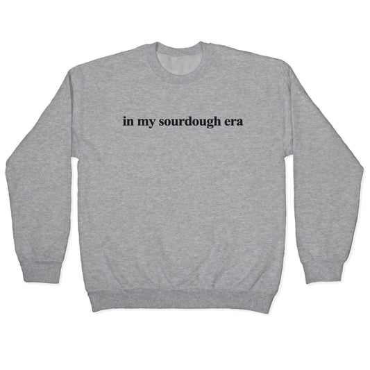 In My Sourdough Era Crewneck Sweatshirt