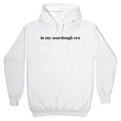 In My Sourdough Era Hoodie