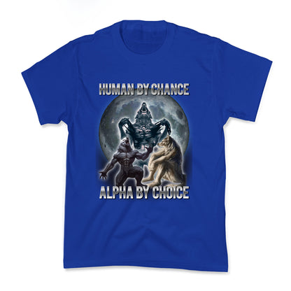 Human by Chance, Alpha by Choice Kids Tee