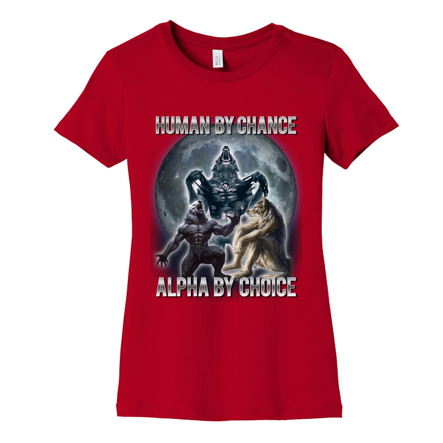 Human by Chance, Alpha by Choice Womens Cotton Tee