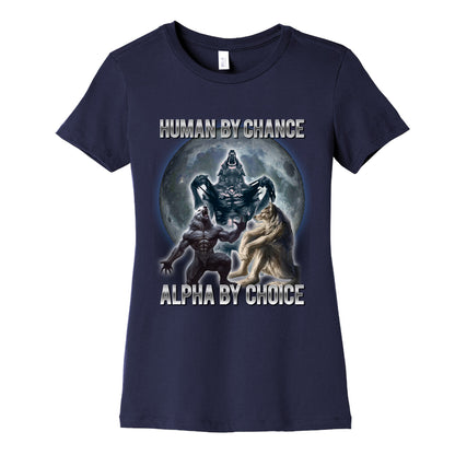 Human by Chance, Alpha by Choice Womens Cotton Tee