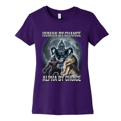 Human by Chance, Alpha by Choice Womens Cotton Tee