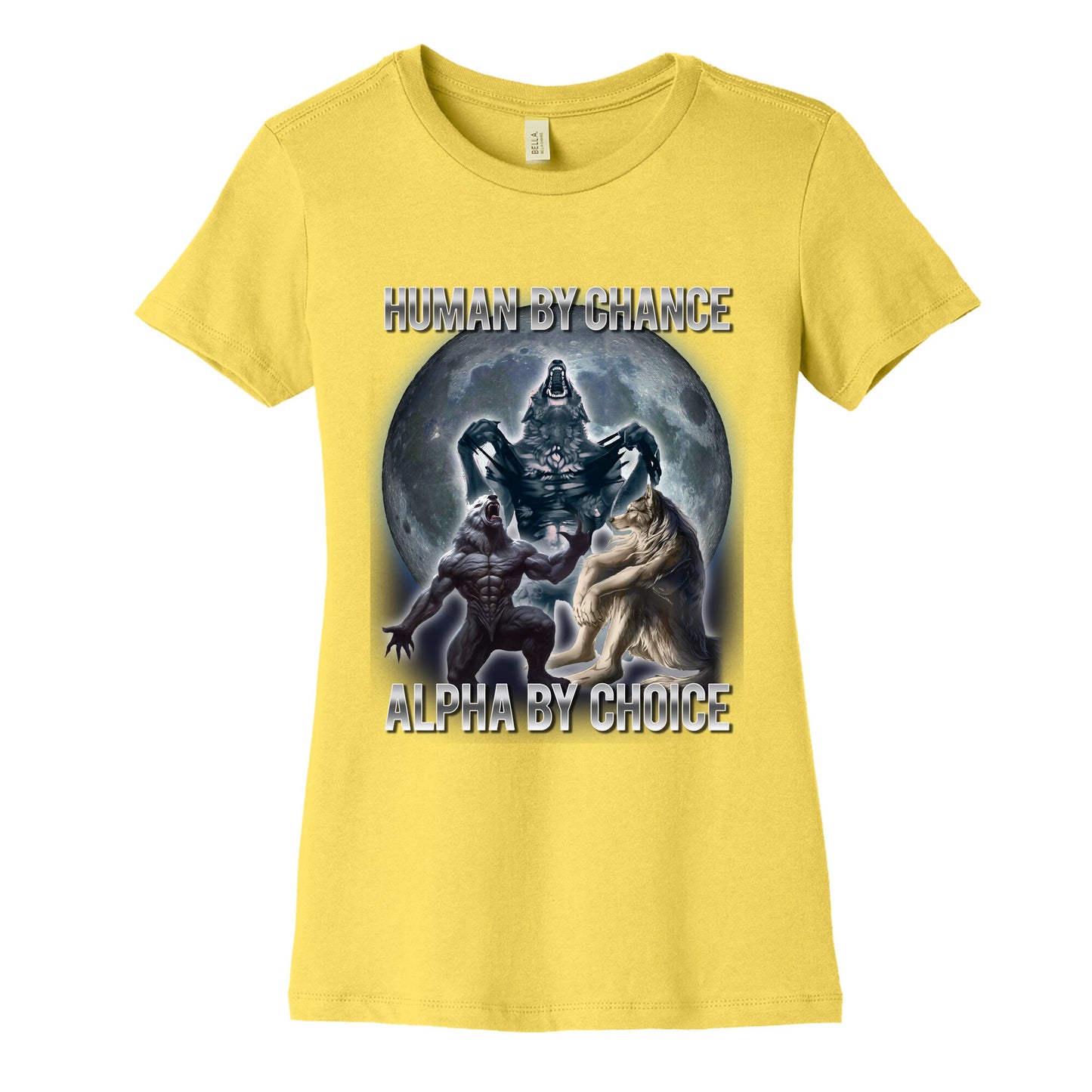 Human by Chance, Alpha by Choice Womens Cotton Tee