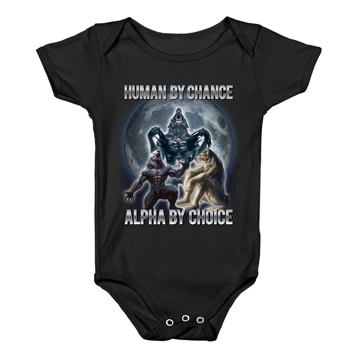 Human by Chance, Alpha by Choice Baby One-Piece