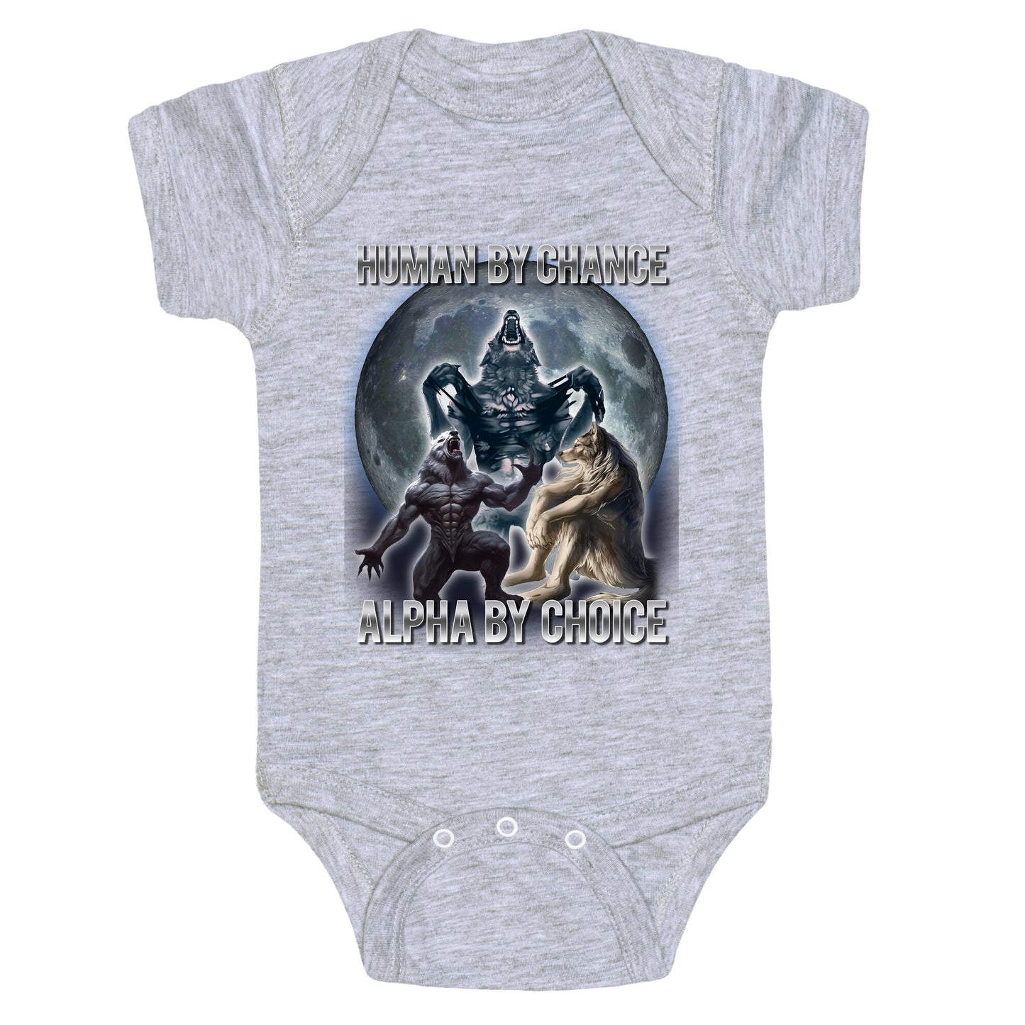 Human by Chance, Alpha by Choice Baby One-Piece