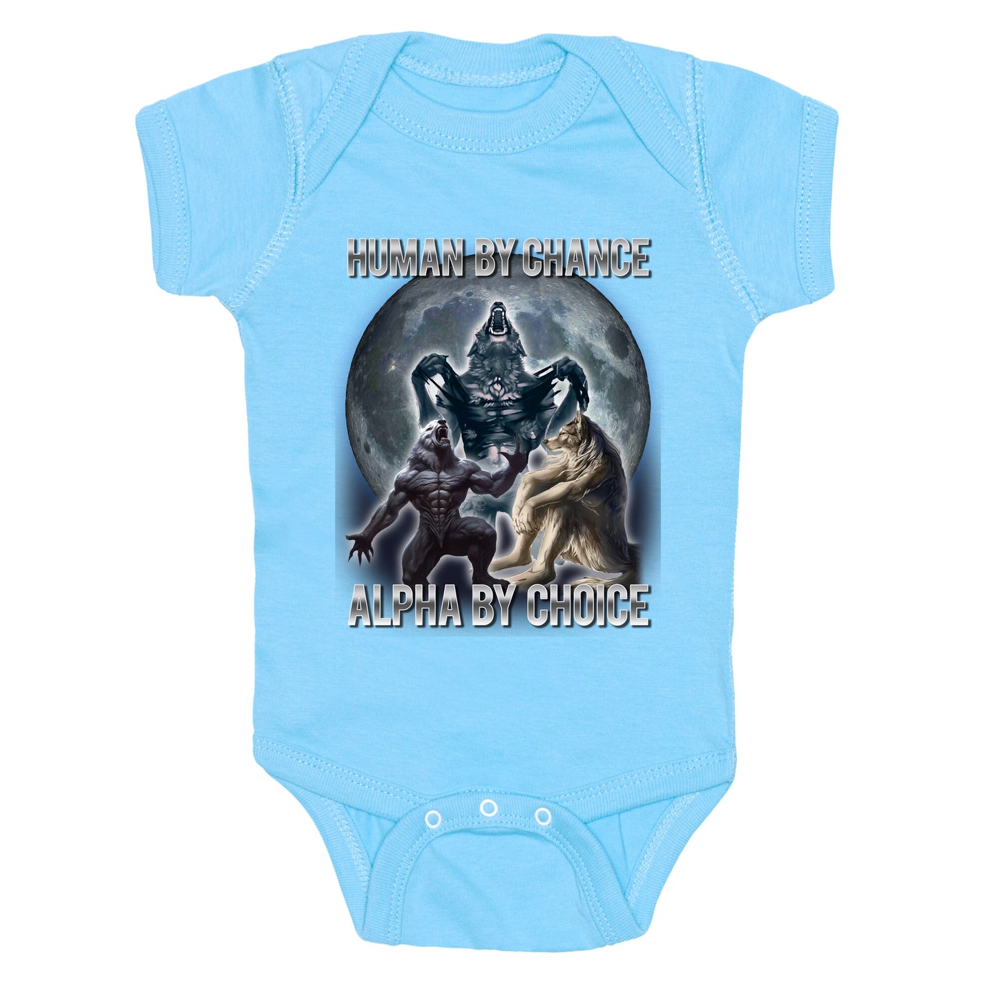 Human by Chance, Alpha by Choice Baby One-Piece