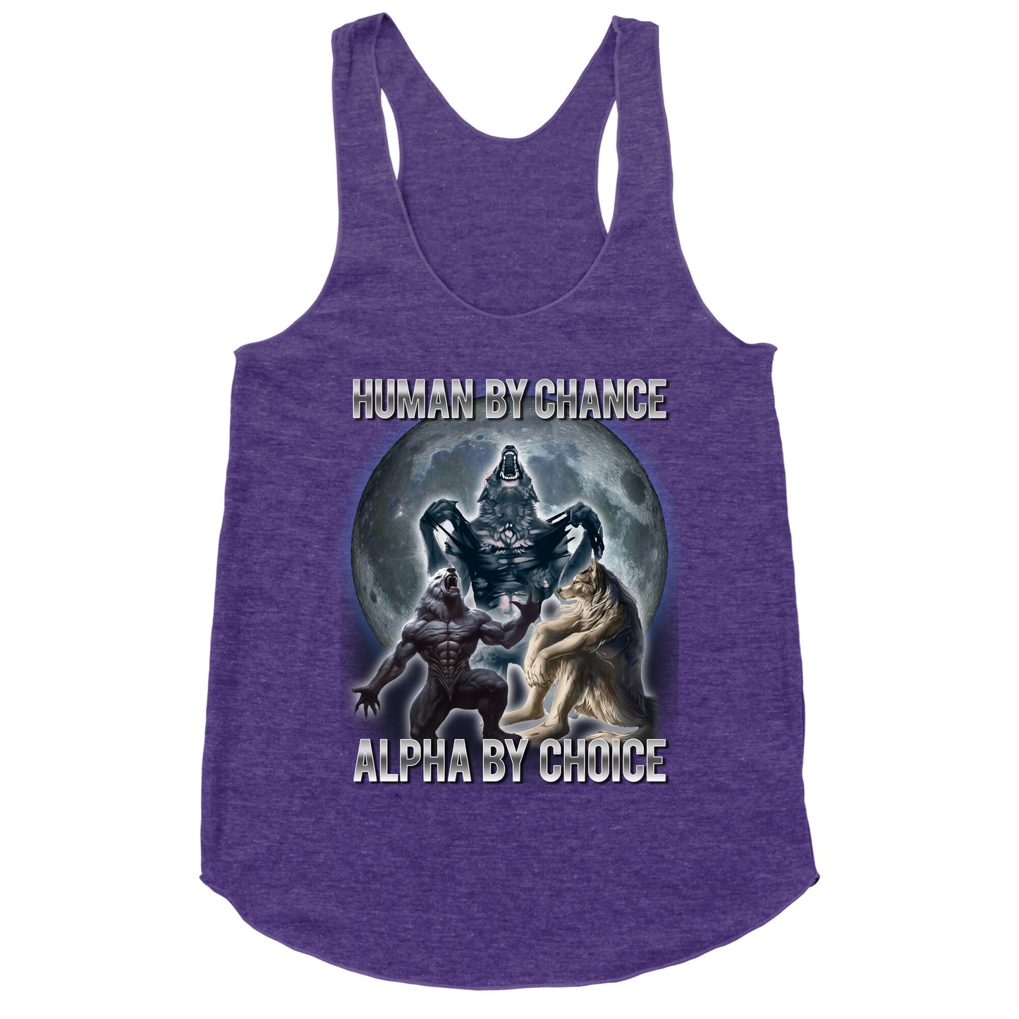 Human by Chance, Alpha by Choice Racerback Tank