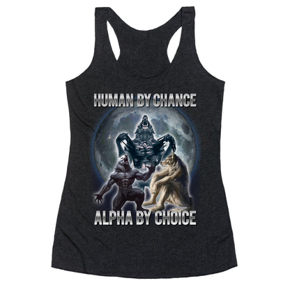 Human by Chance, Alpha by Choice Racerback Tank