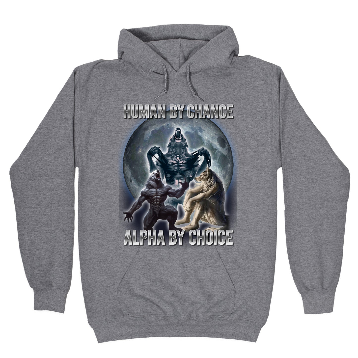 Human by Chance, Alpha by Choice Hoodie