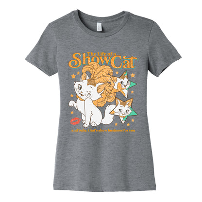 The Life of a Show Cat Womens Cotton Tee