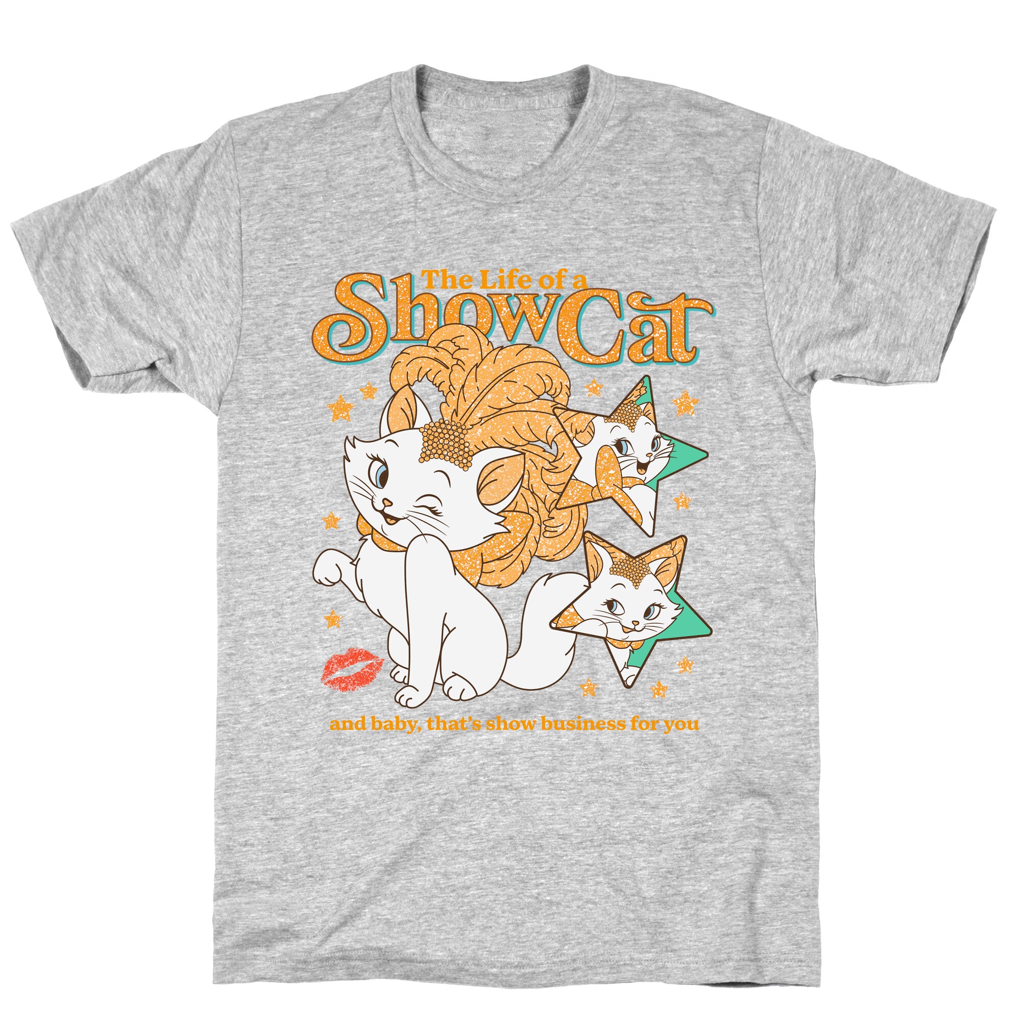 The Life of a Show Cat T-Shirt