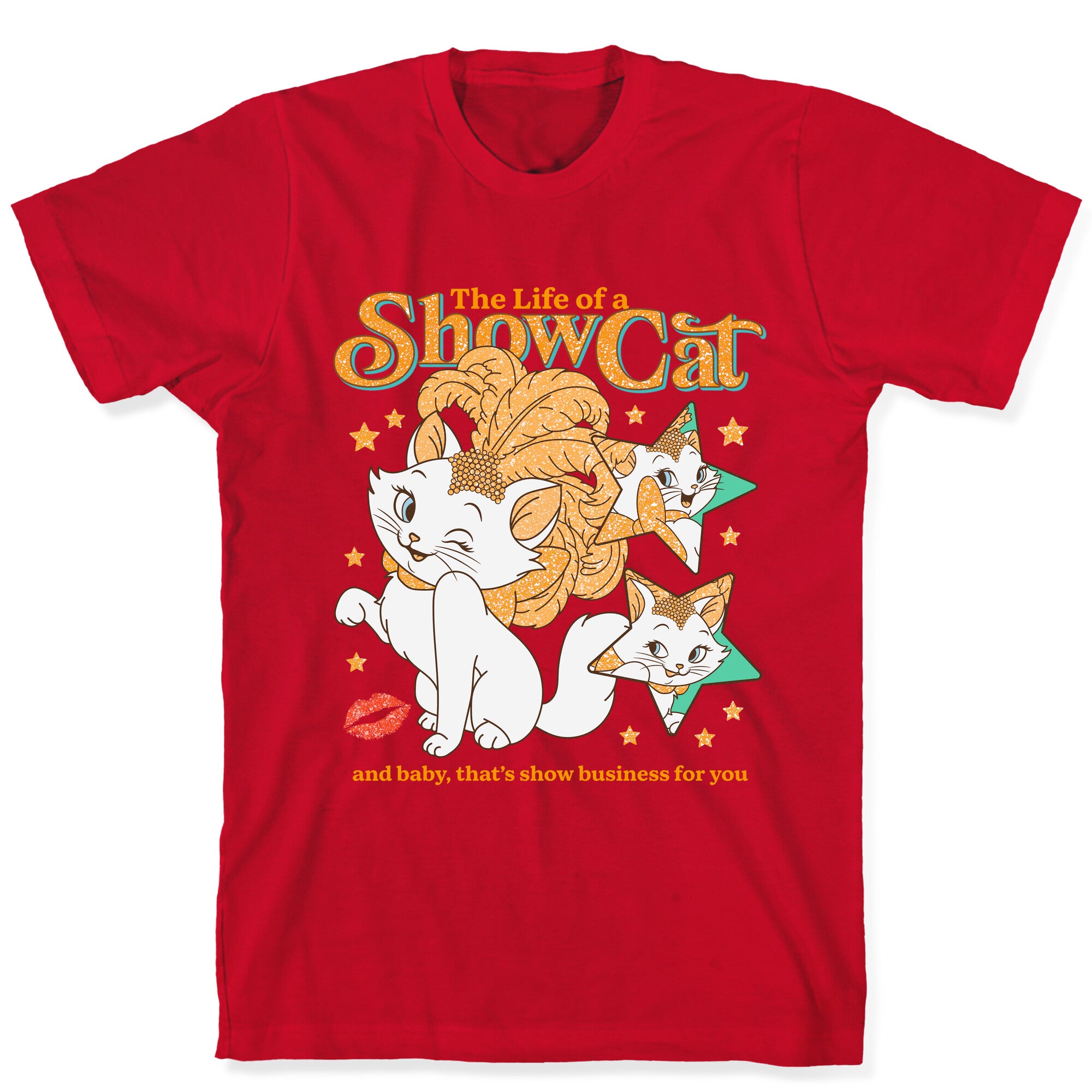 The Life of a Show Cat T-Shirt