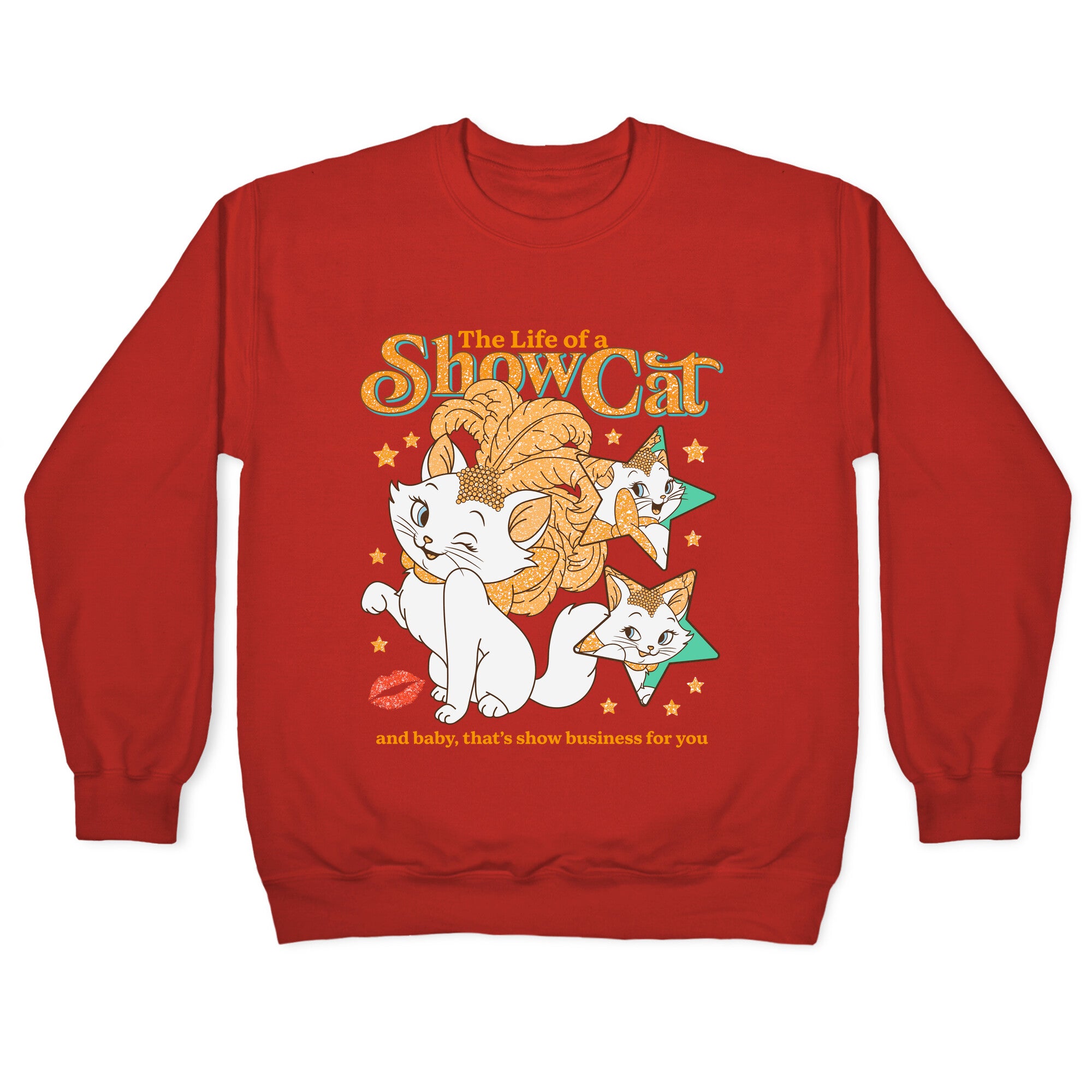 The Life of a Show Cat Crewneck Sweatshirt