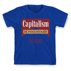 Capitalism is Voluntary T-Shirt