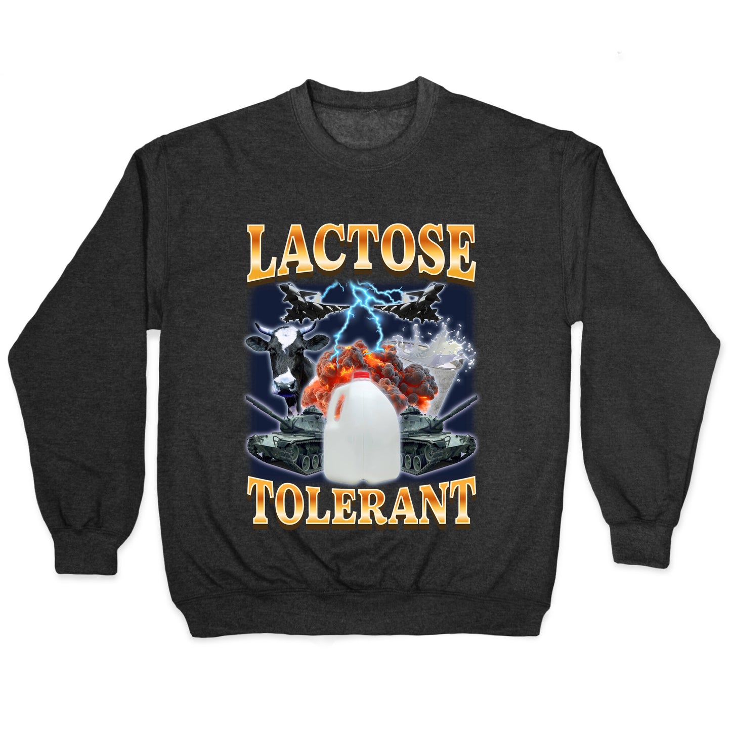 Lactose Tolerant Crewneck Sweatshirt