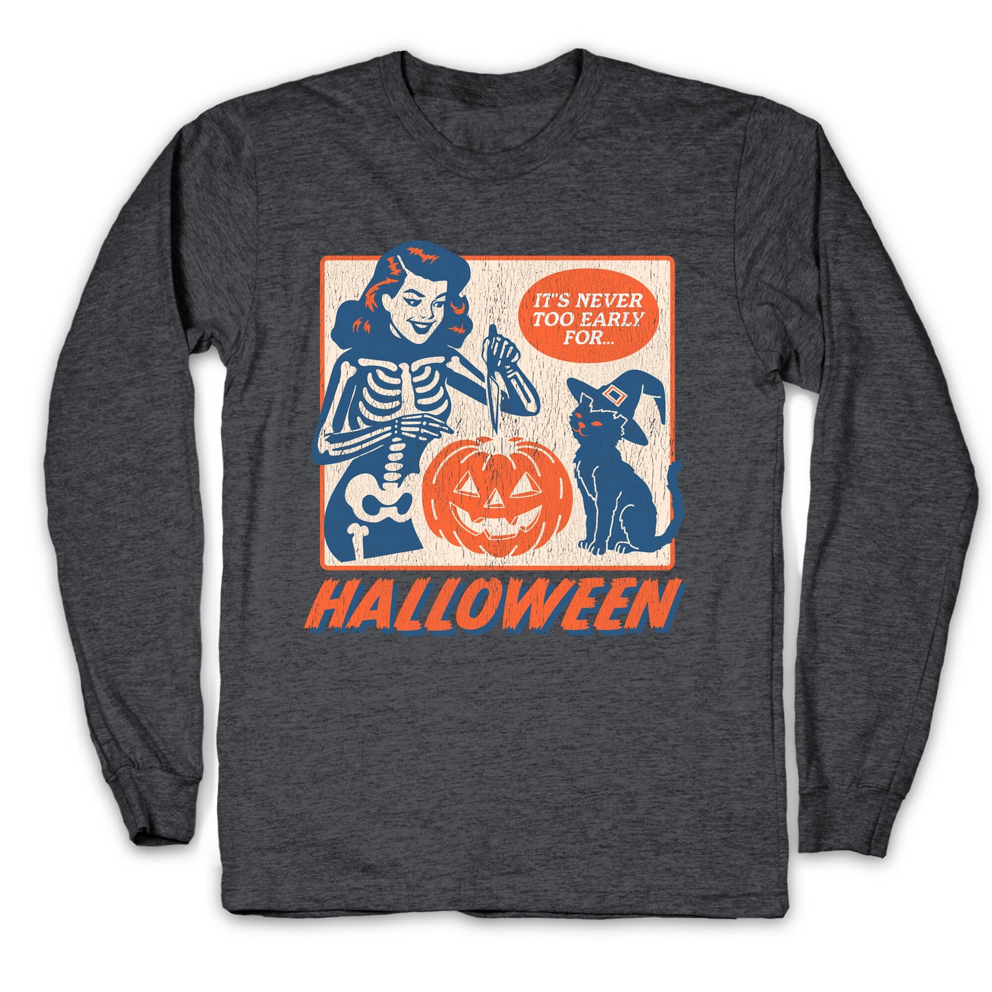 Never Too Early for Halloween Longsleeve Tee