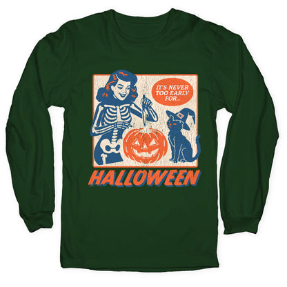 Never Too Early for Halloween Longsleeve Tee