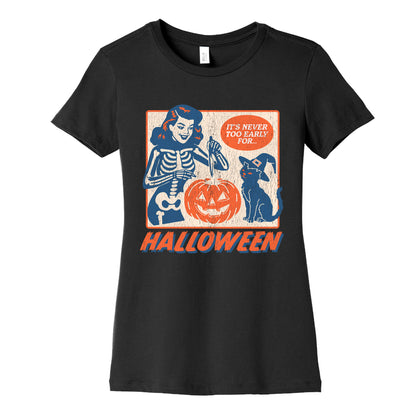 Never Too Early for Halloween Womens Cotton Tee