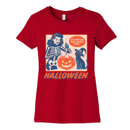 Never Too Early for Halloween Womens Cotton Tee