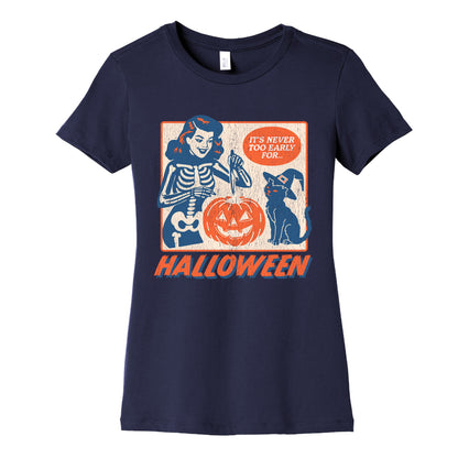 Never Too Early for Halloween Womens Cotton Tee