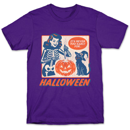Never Too Early for Halloween T-Shirt