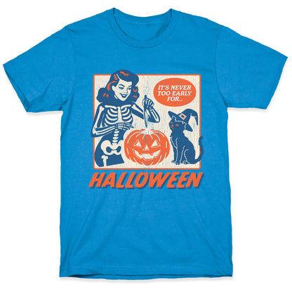Never Too Early for Halloween T-Shirt