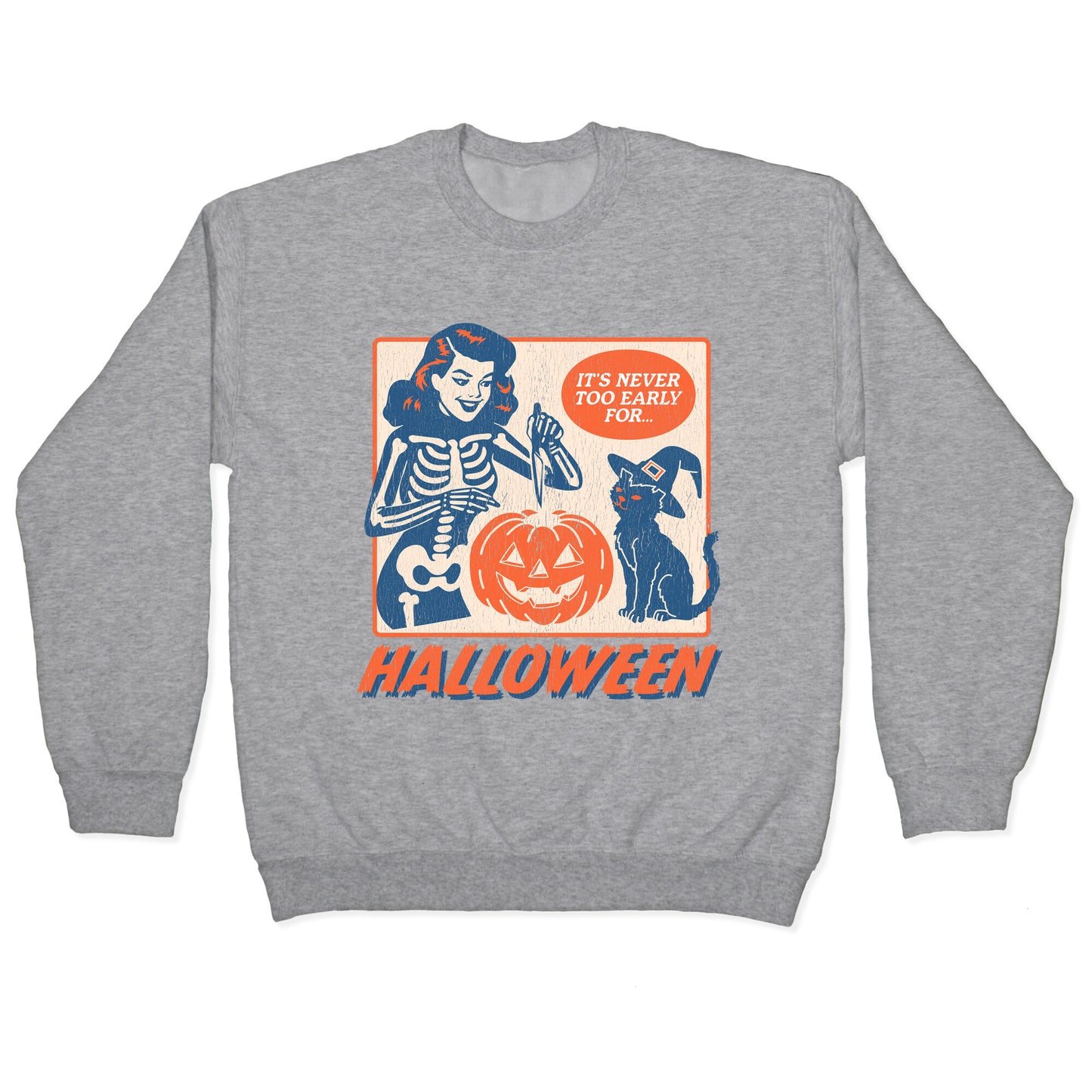 Never Too Early for Halloween Crewneck Sweatshirt